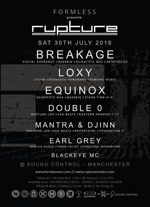 Formless : 10 years of Rupture @ Soun Control , Manchester with Breakage, Loxy, Equinox, Double 0, Mantra, Djinn, Earl Grey, Blackeye MC (drum & bass  / jungle / dnb)