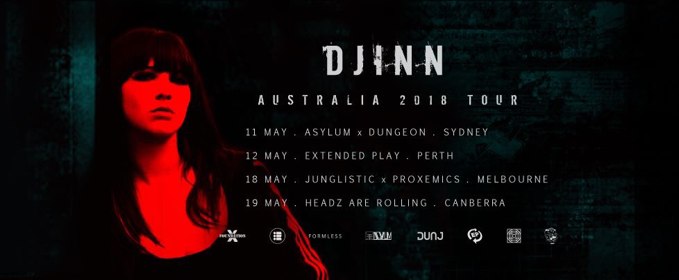 Djinn // Australia 2018 Tour : Asylum x Dunj, Extended Play, Junglistic x Proxemics, Head are Rolling 