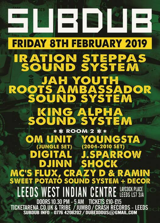 Subdub @ Leeds West Indian Centre, Leeds 8th Feb : Iration Steppas, Jah Youth, Roots Ambassador Sound System, Om Unit, Youngsta, Digital, Jack Sparrow, Djinn, Shock, Crazy D, Ramin 